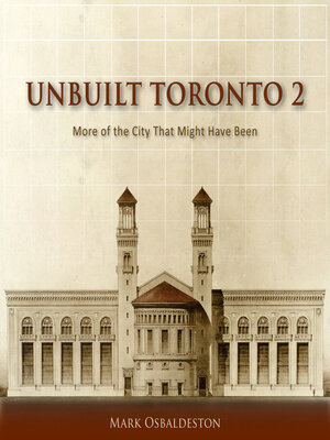 cover image of Unbuilt Toronto 2